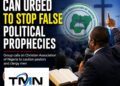 CAN Urged to Stop False Political Prophecies